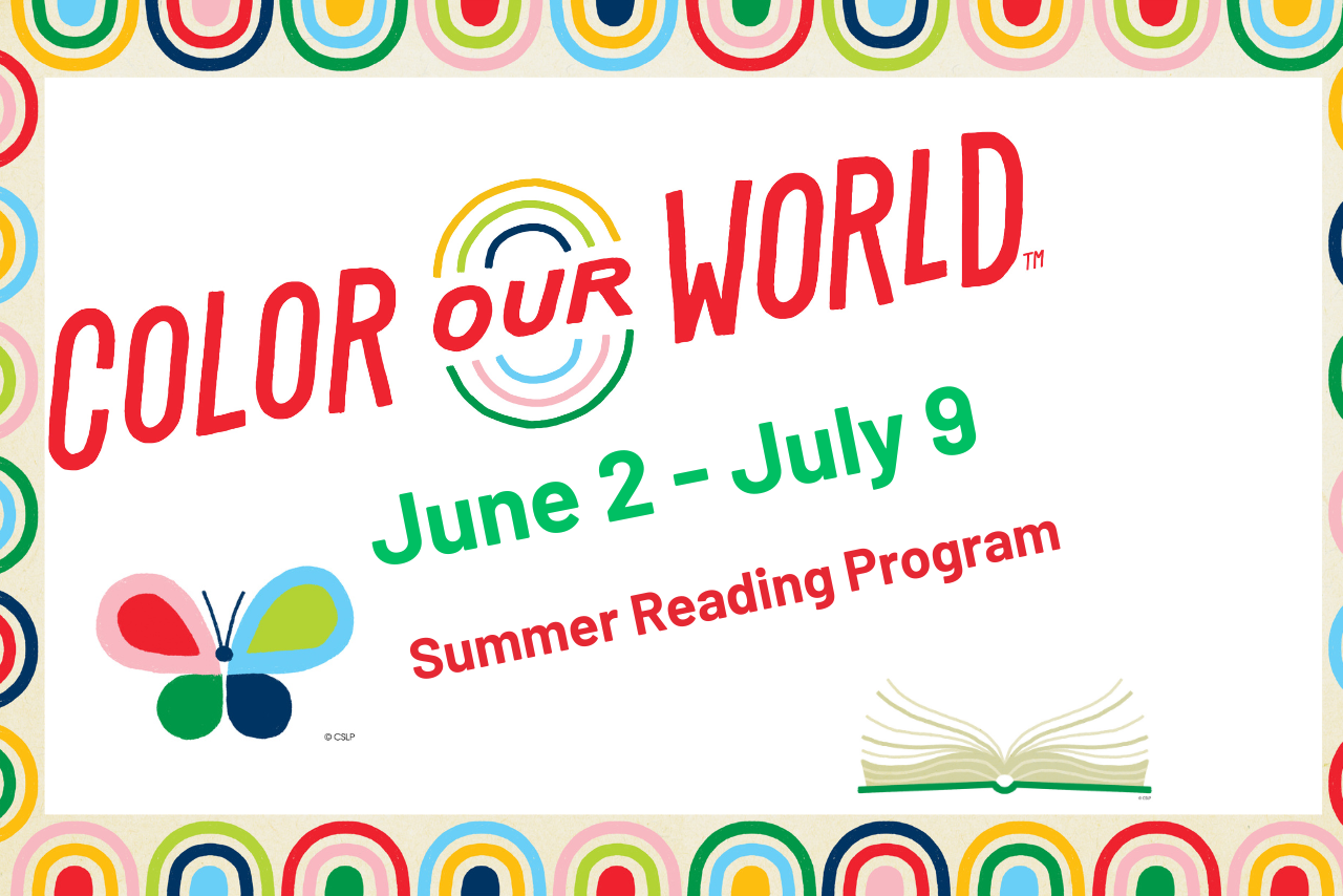 Color Our World Summer Reading Program June 2 - July 9. Colorful butterfly and rainbows